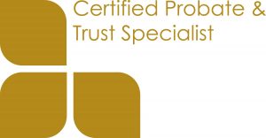 Certified Probate and Trust Specialist.